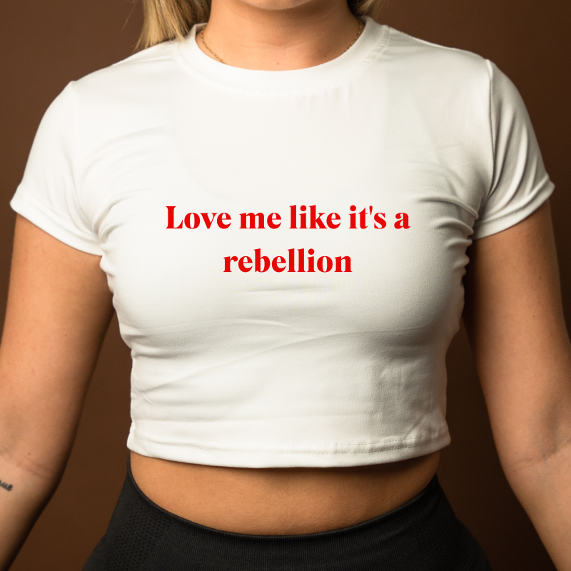 Love me like it a rebellion